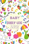 Baby Daily Logbook - Jjosephine Lowes - 9781803831589