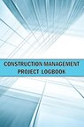 Construction Management Project Logbook - Sasha Apfel - 9781803831732