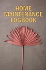 Home Maintenance LogBook - Josephine Lowes - 9781803831749
