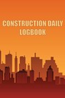Construction Daily Logbook - Taylor Breston - 9781803857251