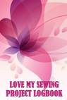 Love My Sewing Project Logbook - Sasha Apfel - 9781803857350