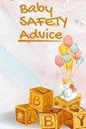 Baby Safety Advice Tips - John Peter - 9781803859781
