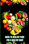 Healthy Food for a Healthy Body - Peter L. Rus - 9781803859934