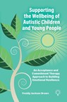 Supporting the Wellbeing of Autistic Children and Young People - Freddy Jackson Brown - 9781803884035