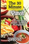 The 30 Minute Lunch Recipes - Emily Soto - 9781803905884