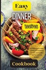 Easy Dinner Recipes Cookbook - Emily Soto - 9781803907840
