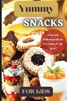 Yummy Snacks For Kids - Emily Soto - 9781803907864