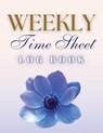 Weekly Time Sheet Log Book - Anastasia Finca - 9781803932293