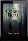 The Corpse Road - Sean Hogan - 9781803942261