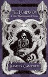 The Companion & Other Phantasmagorical Stories [Trade Paperback] - Ramsey Campbell - 9781803945460