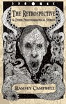 The Retrospective & Other Phantasmagorical Stories [Trade Paperback] - Ramsey Campbell - 9781803945477
