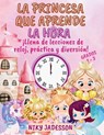 La Princesa que Aprende la Hora Grados 1-3 - Niky Jadesson - 9781803971179