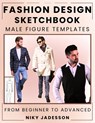 Fashion Design Sketchbook Male Figure Templates - Niky Jadesson - 9781803971308