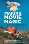 Making Movie Magic: The Photographs - John Richardson - 9781803990538