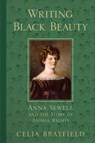 Writing Black Beauty - Celia Brayfield - 9781803991641