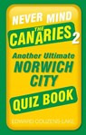 Never Mind the Canaries 2 - Edward Couzens-Lake - 9781803992518
