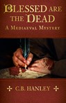 Blessed are the Dead - C.B. Hanley - 9781803993065