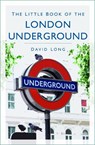 The Little Book of the London Underground - David Long - 9781803993270