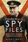 Churchill's Spy Files - Nigel West - 9781803994826