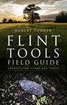 Flint Tools Field Guide - Robert Turner - 9781803997117