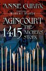 Agincourt 1415: The Archers' Story - Anne Curry - 9781803998305
