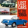 Lost Cars of the 1960s - Giles Chapman - 9781803999364
