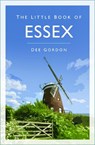 The Little Book of Essex - Dee Gordon - 9781803999654