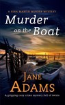 MURDER ON THE BOAT a gripping cozy crime mystery full of twists - Jane Adams - 9781804050569