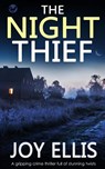 THE NIGHT THIEF a gripping crime thriller full of stunning twists - Joy Ellis - 9781804051092