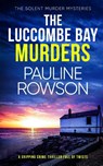 THE LUCCOMBE BAY MURDERS a gripping crime thriller full of twists - Pauline Rowson - 9781804051757