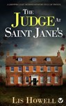 THE JUDGE AT SAINT JANE'S a gripping cozy murder mystery full of twists - Lis Howell - 9781804052266
