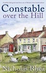 CONSTABLE OVER THE HILL a perfect feel-good read from one of Britain's best-loved authors - Nicholas Rhea - 9781804052570