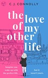 THE LOVE OF MY OTHER LIVE - CONNOLLY C J - 9781804053799