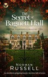THE SECRET OF BAGNETT HALL an absolutely gripping murder mystery full of twists - Norman Russell - 9781804054468