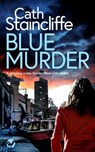 BLUE MURDER a gripping crime thriller filled with twists - Cath Staincliffe - 9781804054482
