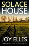 SOLACE HOUSE a gripping crime thriller full of stunning twists - Joy Ellis - 9781804055588
