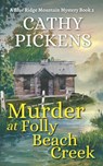 MURDER AT FOLLY BEACH CREEK a Blue Ridge Mountain Mystery Book 2 - Cathy Pickens - 9781804058008