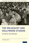 The Holocaust and Hollywood Studios - Steven Carr - 9781804130742