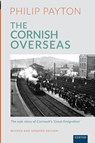 The Cornish Overseas - Prof. Philip Payton - 9781804131657