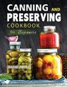 Canning and Preserving Cookbook for Beginners - PATTLE,  Marah - 9781804141861