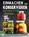 Einmachen und Konservieren Kochbuch fur Einsteiger - Marah Pattle - 9781804141984
