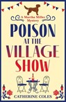 Poison at the Village Show - Catherine Coles - 9781804150634