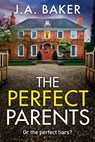 The Perfect Parents - J. a. Baker - 9781804153987