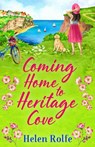 Coming Home to Heritage Cove - Helen Rolfe - 9781804155660