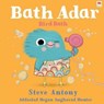 Bath Adar / Bird Bath - Steve Anthony - 9781804164013