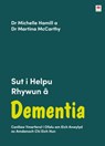 Darllen yn Well: Sut i Helpu Rhywun a Dementia - Dr Michelle Hamill ; Dr Martina McCarthy - 9781804164105