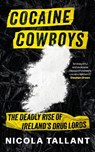 Cocaine Cowboys - Nicola Tallant - 9781804185995