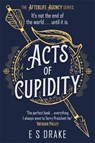 Acts of Cupidity - E. S. Drake - 9781804186220