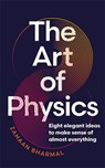 The Art of Physics - Zahaan Bharmal - 9781804186442