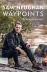 Waypoints - Sam Heughan - 9781804190272
